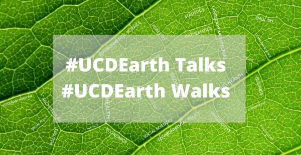 #UCDEarth virtual Walks and Talks