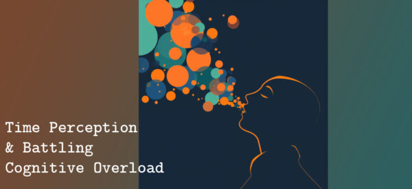 Time perception and combating cognitive overload with David Delaney